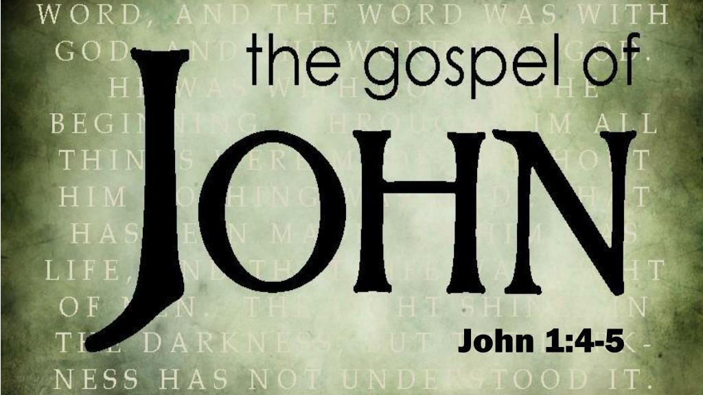 John 1:4-5 - Life Was In Him